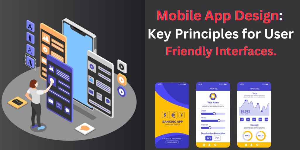 Mobile App Design Key Principles for User-Friendly Interfaces.